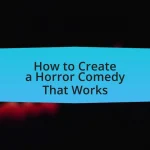 How to Create a Horror Comedy That Works