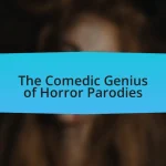 The Comedic Genius of Horror Parodies
