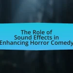 The Role of Sound Effects in Enhancing Horror Comedy