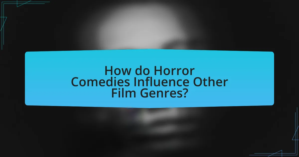How do Horror Comedies Influence Other Film Genres?