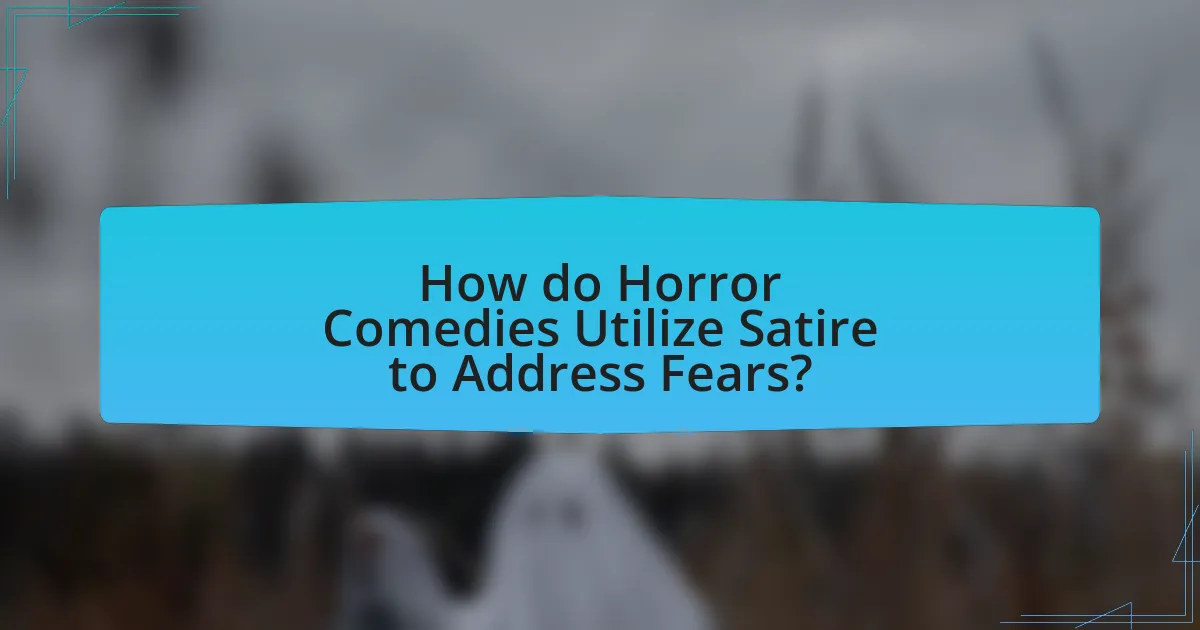How do Horror Comedies Utilize Satire to Address Fears?