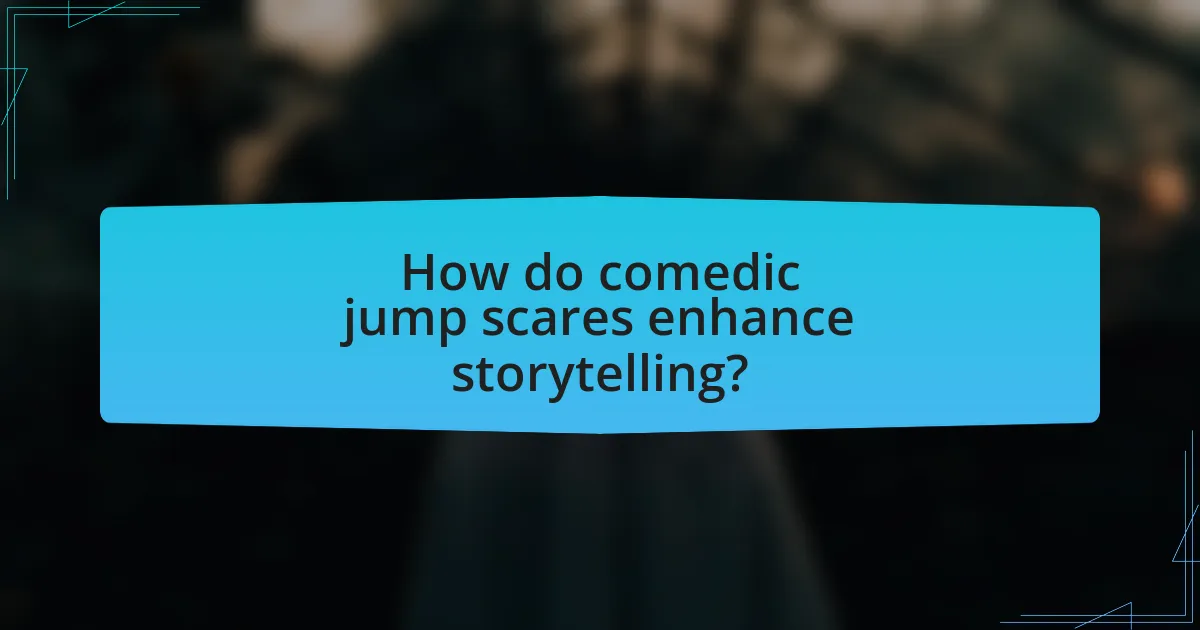 How do comedic jump scares enhance storytelling?