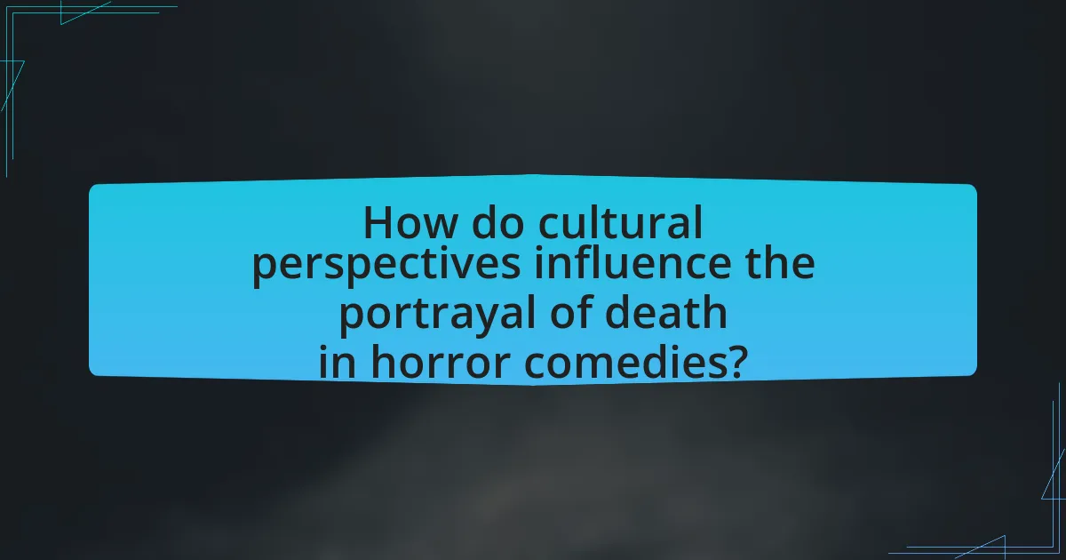 How do cultural perspectives influence the portrayal of death in horror comedies?