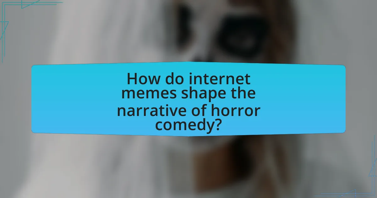 How do internet memes shape the narrative of horror comedy?