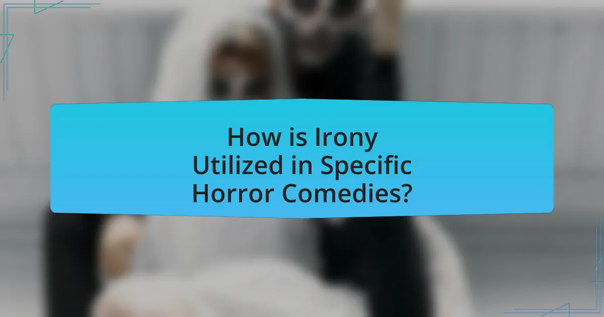 How is Irony Utilized in Specific Horror Comedies?