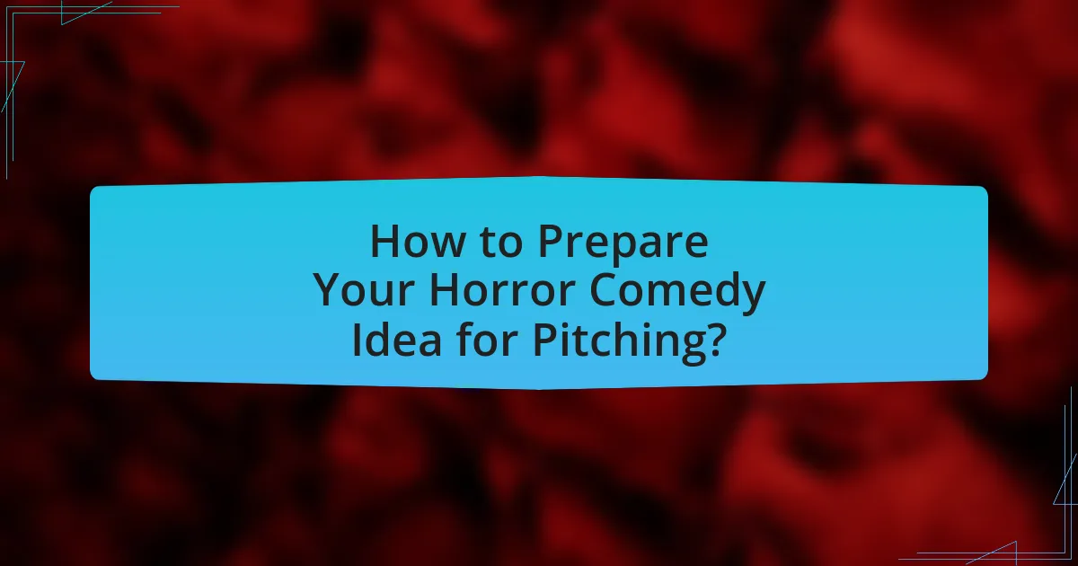 How to Prepare Your Horror Comedy Idea for Pitching?