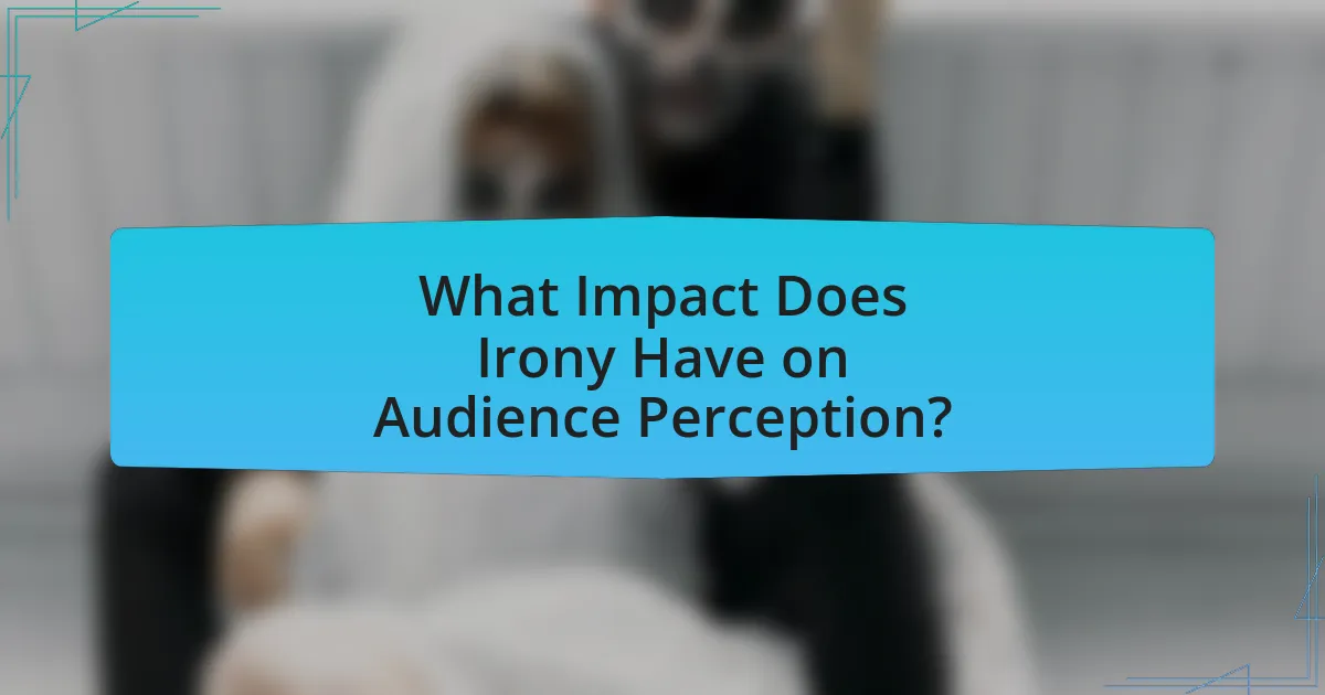 What Impact Does Irony Have on Audience Perception?