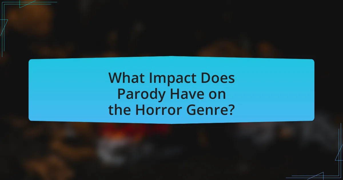 What Impact Does Parody Have on the Horror Genre?