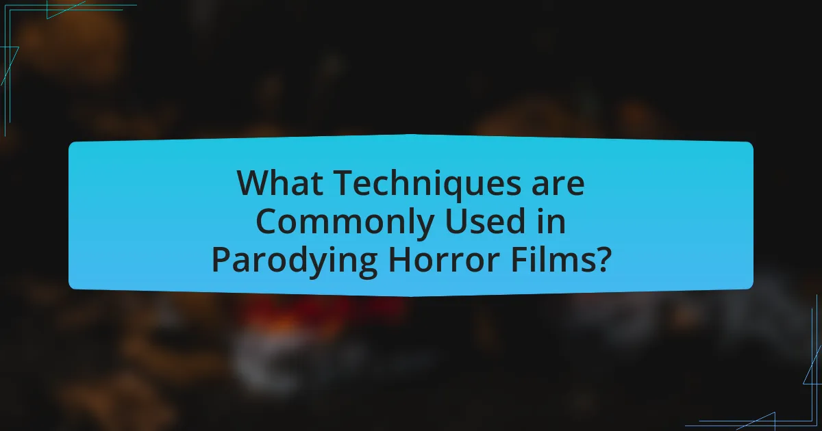 What Techniques are Commonly Used in Parodying Horror Films?