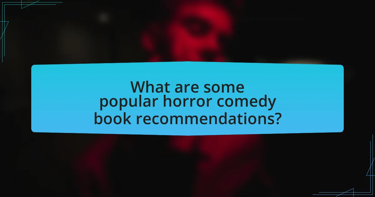 What are some popular horror comedy book recommendations?