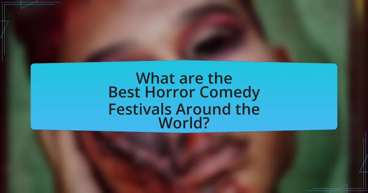 What are the Best Horror Comedy Festivals Around the World?