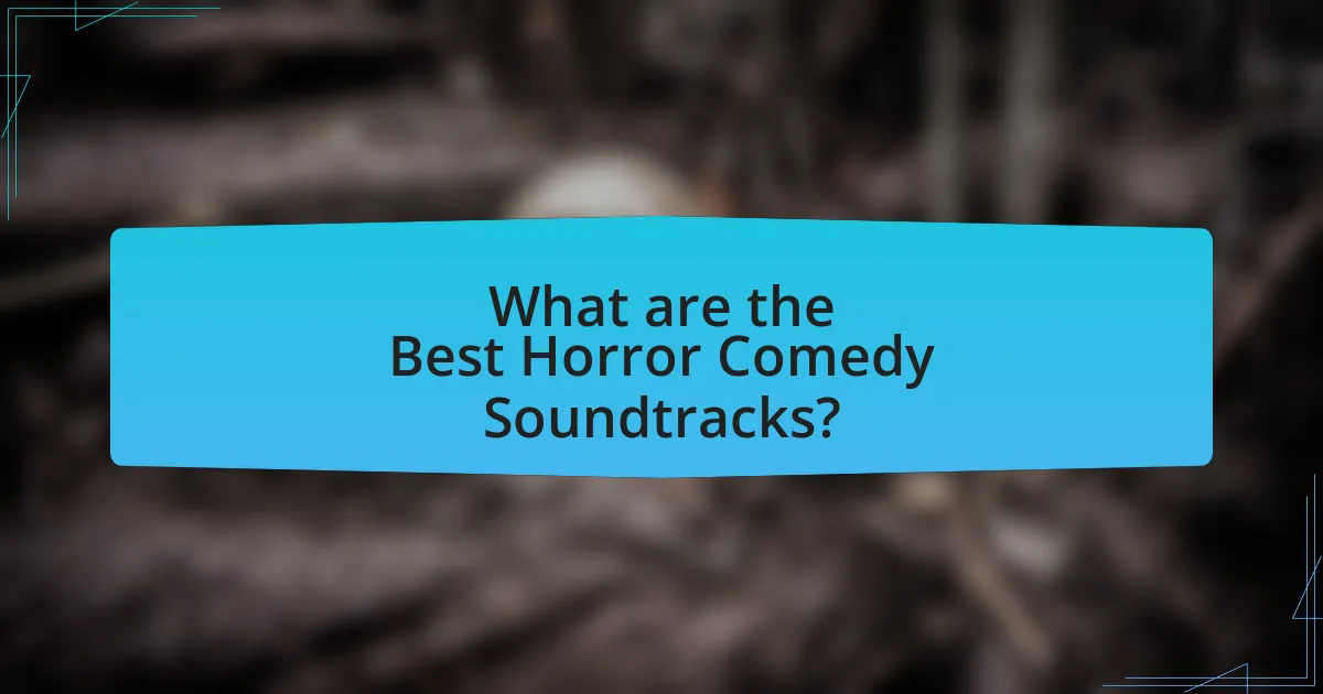What are the Best Horror Comedy Soundtracks?