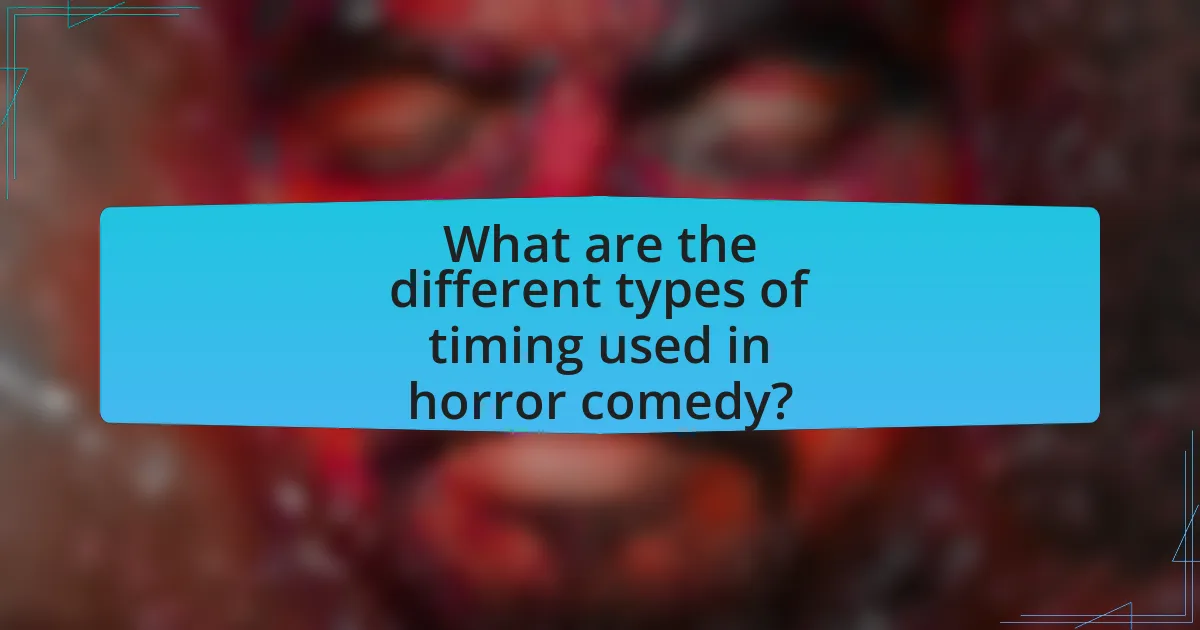 What are the different types of timing used in horror comedy?