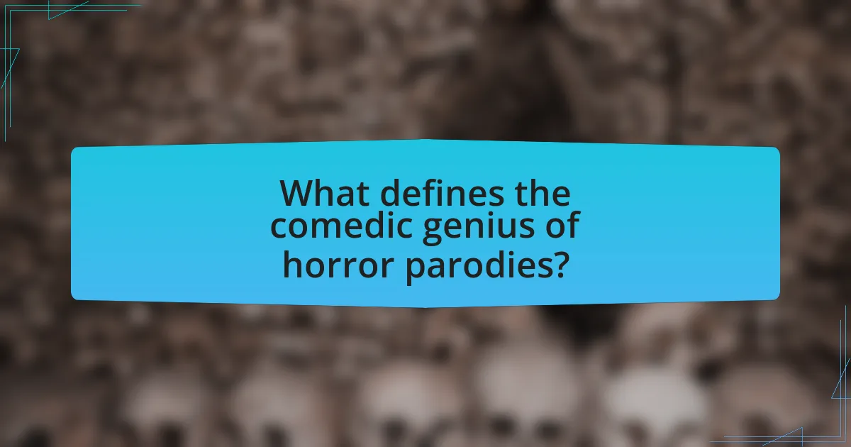 What defines the comedic genius of horror parodies?