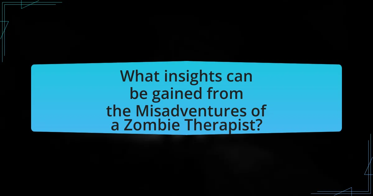 What insights can be gained from the Misadventures of a Zombie Therapist?