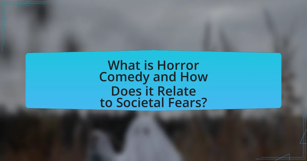What is Horror Comedy and How Does it Relate to Societal Fears?
