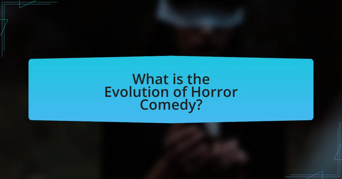 What is the Evolution of Horror Comedy?