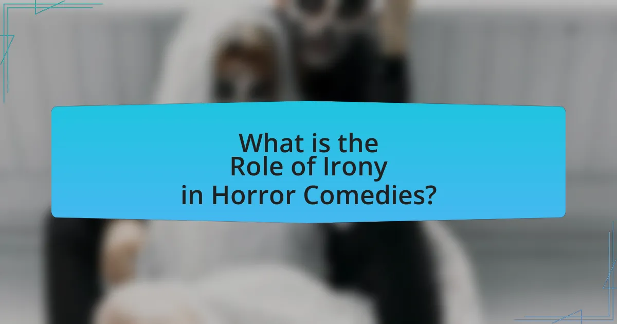 What is the Role of Irony in Horror Comedies?