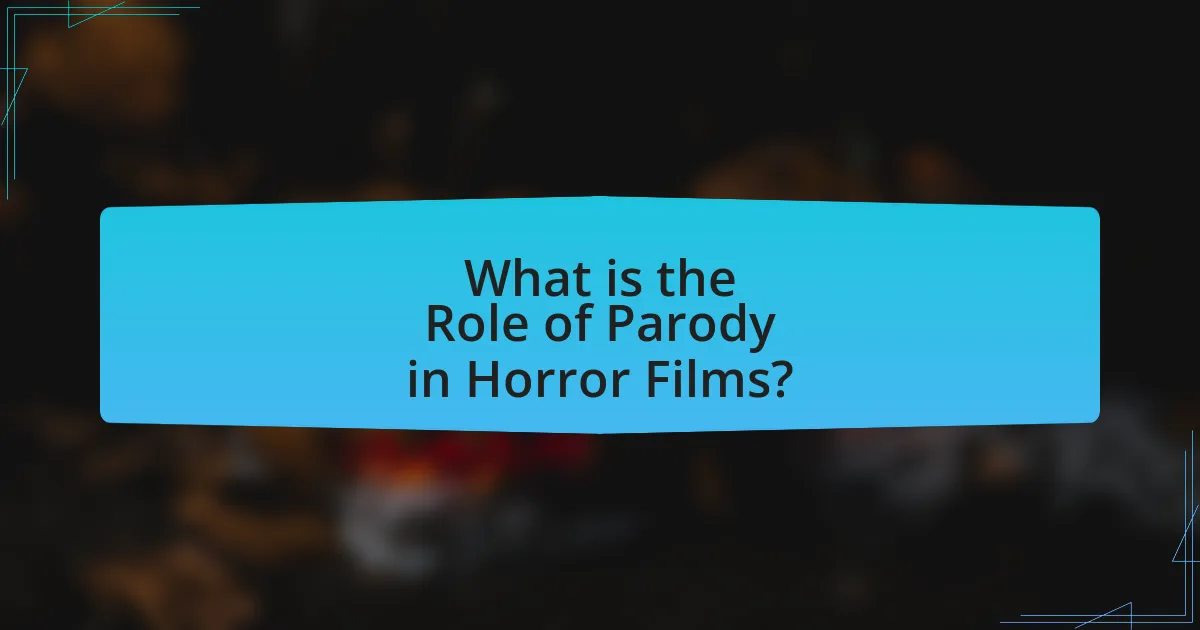 What is the Role of Parody in Horror Films?
