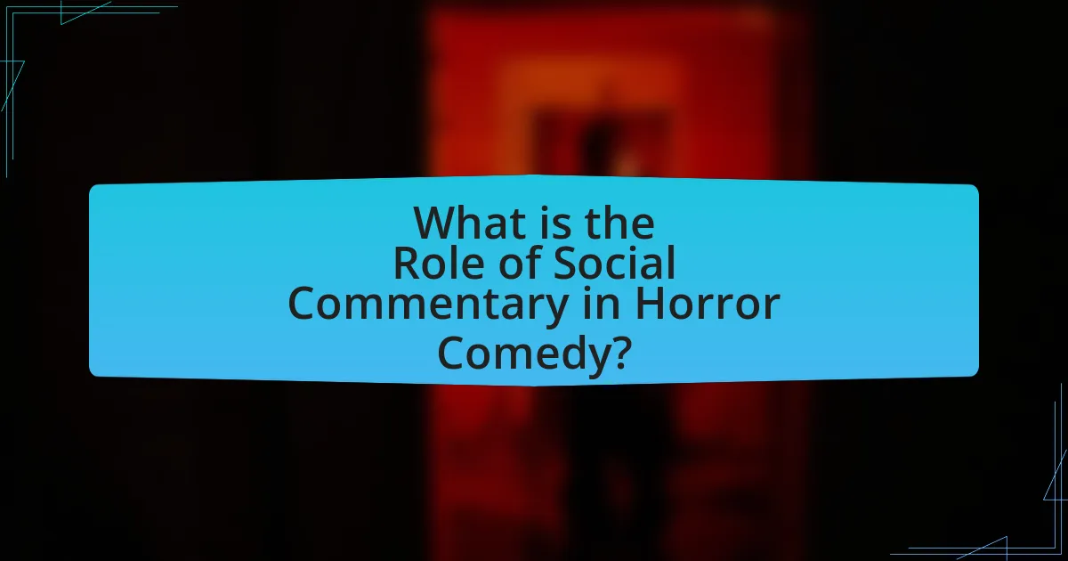What is the Role of Social Commentary in Horror Comedy?
