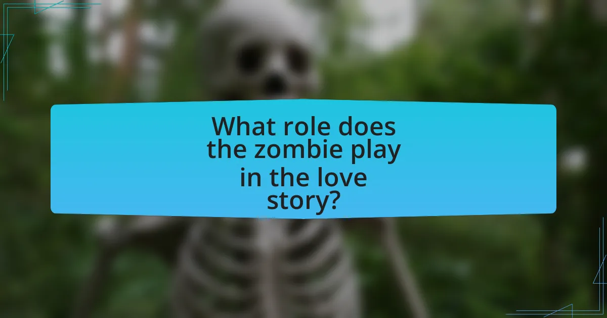 What role does the zombie play in the love story?