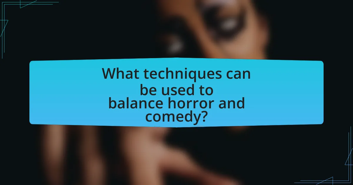 What techniques can be used to balance horror and comedy?